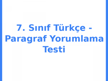 7. Sınıf Türkçe - Paragraf Yorumlama Testi