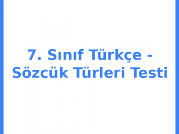 7. Sınıf Türkçe - Sözcük Türleri Testi