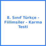 8. Sınıf Türkçe - Fiilimsiler - Karma Testi