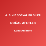 4. Sınıf Sosyal Bilgiler Doğal Afetler Konu Anlatımı