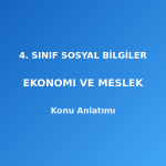 4. Sınıf Sosyal Bilgiler Ekonomi ve Meslek Konu Anlatımı