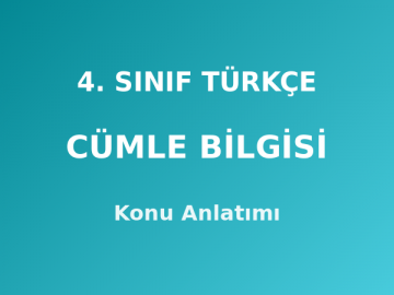 4. Sınıf Türkçe Cümle Bilgisi Konu Anlatımı