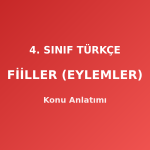 4. Sınıf Türkçe Fiiller (Eylemler) Konu Anlatımı