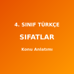 4. Sınıf Türkçe Sıfatlar Konu Anlatımı