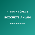 4. Sınıf Türkçe Sözcükte Anlam Konu Anlatımı