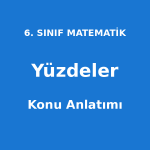 Yüzdeler Konu Anlatımı 6. Sınıf Matematik