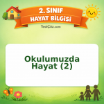 2. Sınıf Hayat Bilgisi Okulumuzda Hayat (2) Testi Görseli