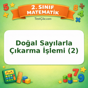 2. Sınıf Matematik Doğal Sayılarla Çıkarma İşlemi (2) Testi Görseli
