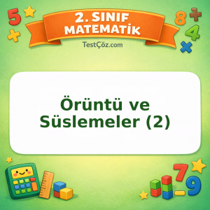 2. Sınıf Matematik Örüntü ve Süslemeler (2) Testi Görseli