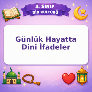 4. Sınıf Din Kültürü Günlük Hayatta Dini İfadeler