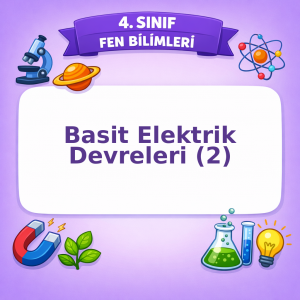 4. Sınıf Fen Bilimleri Basit Elektrik Devreleri – 2