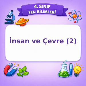 4. Sınıf Fen Bilimleri İnsan ve Çevre – 2