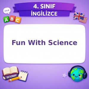 4. Sınıf İngilizce 6. Ünite Fun With Science
