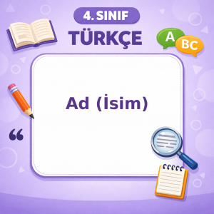 4. Sınıf Türkçe Ad ( İsim )