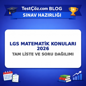 LGS Matematik Konuları 2026: Tam Liste ve Soru Dağılımı
