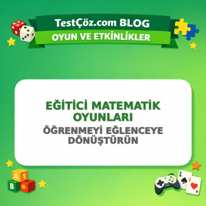Eğitici Matematik Oyunları: Öğrenmeyi Eğlenceye Dönüştürün