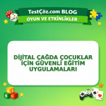 Dijital Çağda Çocuklar İçin Güvenli Eğitim Uygulamaları