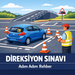 Otomobil Direksiyon Sınavı Nasıl Olur? Adım Adım Tüm Aşamalar