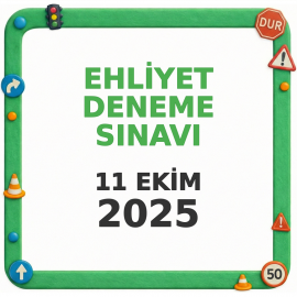 Ehliyet Sınav Soruları - 11 Ekim 2025