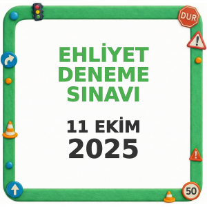 Ehliyet Sınav Soruları - 11 Ekim 2025
