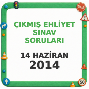 Ehliyet Sınav Soruları - 14 Haziran 2014 (Tek Sayfa)