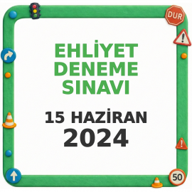 Ehliyet Sınav Soruları - 15 Haziran 2024