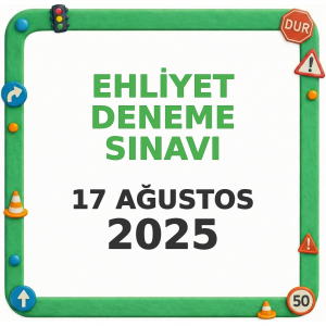 Ehliyet Sınav Soruları - 17 Ağustos 2025