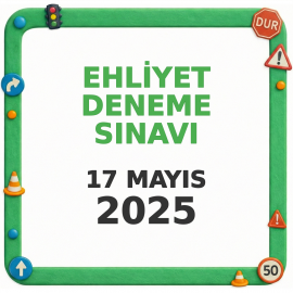Ehliyet Sınav Soruları - 17 Mayıs 2025