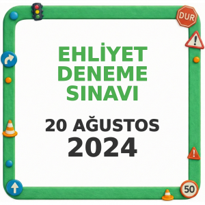 Ehliyet Sınav Soruları - 20 Ağustos 2024