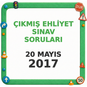 Ehliyet Sınav Soruları - 20 Mayıs 2017