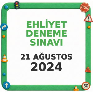 Ehliyet Sınav Soruları - 21 Ağustos 2024