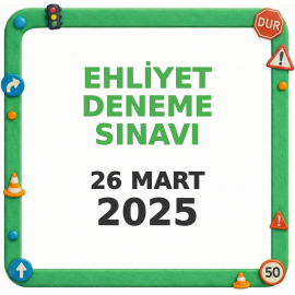 Ehliyet Sınav Soruları - 26 Mart 2025