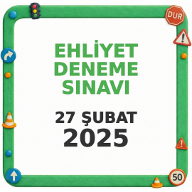 Ehliyet Sınav Soruları - 27 Şubat 2025
