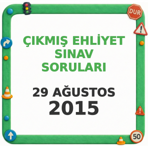 Ehliyet Sınav Soruları - 29 Ağustos 2015 (Tek Sayfa)