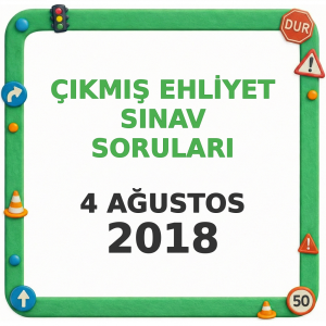 Ehliyet Sınav Soruları - 4 Ağustos 2018 (Tek Sayfa)