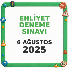 Ehliyet Sınav Soruları - 6 Ağustos 2025