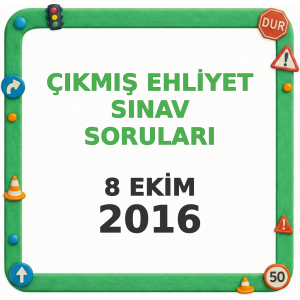 Ehliyet Sınav Soruları - 8 Ekim 2016