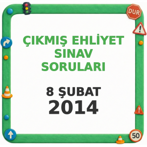 Ehliyet Sınav Soruları - 8 Şubat 2014 (Tek Sayfa)