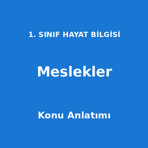 1. Sınıf Hayat Bilgisi Meslekler Konu Anlatımı