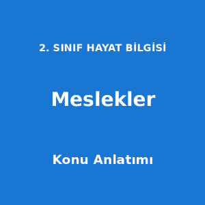 2. Sınıf Hayat Bilgisi Meslekler Konu Anlatımı