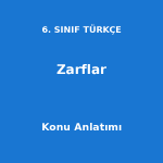 6. Sınıf Türkçe Zarflar Konu Anlatımı