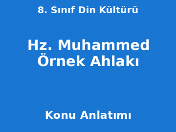 8. Sınıf Din Kültürü Hz. Muhammed Örnek Ahlakı Konu Anlatımı