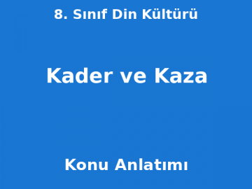 8. Sınıf Din Kültürü Kader ve Kaza Konu Anlatımı
