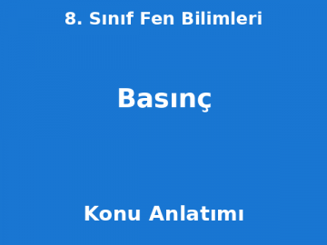 8. Sınıf Fen Bilimleri Basınç Konu Anlatımı