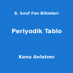 8. Sınıf Fen Bilimleri Periyodik Tablo Konu Anlatımı