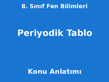8. Sınıf Fen Bilimleri Periyodik Tablo Konu Anlatımı