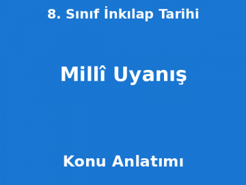 8. Sınıf İnkılap Tarihi Millî Uyanış Konu Anlatımı