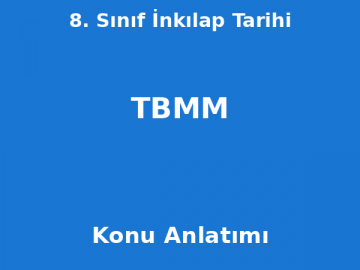 8. Sınıf İnkılap Tarihi TBMM Konu Anlatımı
