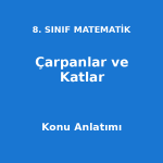 8. Sınıf Matematik Çarpanlar ve Katlar Konu Anlatımı