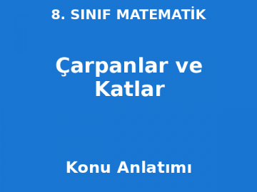 8. Sınıf Matematik Çarpanlar ve Katlar Konu Anlatımı